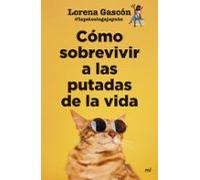 Cómo Sobrevivir A Las Putadas De La Vida