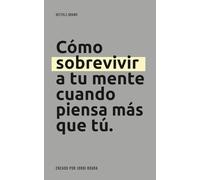 Cómo sobrevivir a tu mente cuando piensa más que tú. (@ctrlz.brand)
