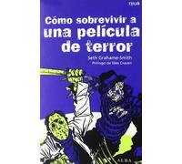 Cómo sobrevivir a una película de terror: Todas las enseñanzas para eludir las matanzas (Freak)