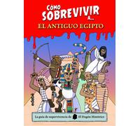 Cómo sobrevivir al Antiguo Egipto