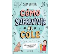 Cómo sobrevivir al cole 1 - Mi mejor amiga invisible (Ficción Kids)