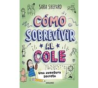 Cómo sobrevivir al cole 3 - Una aventura secreta (Ficción Kids)