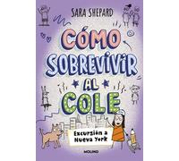 Cómo sobrevivir al cole 4 - Excursión a Nueva York | Sara Shepard