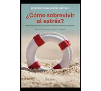 ¿Cómo sobrevivir al estrés?: Manual para reducir el impacto del estrés sobre el organismo (Manuales de Consciencia y Salud)