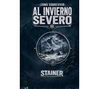 Cómo sobrevivir al invierno severo.
