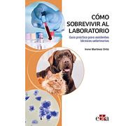 Cómo sobrevivir al laboratorio – Guía práctica para asistentes técnicos veterinarios