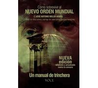 Cómo sobrevivir al Nuevo Orden Mundial: Un manual de trinchera (Segunda edición ampliada) (VOCE)