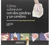 Como Sobrevivir Con Dos Piedras Y Un Cerebro (SIN COLECCION)