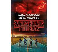 Cómo sobrevivir en el mundo de Stranger Things: Cómo Sobrevivir En El Mundo de Stranger Things (Nueva Edición Rústica) (OCEANO TRAVESIA)