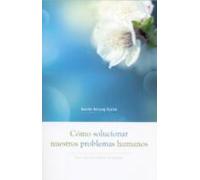 Como Solucionar Nuestros Problemas Humanos: Las Cuatro Nobles Ver Dade