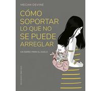 Como soportar lo que no se puede arreglar | Megan Devine