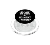¿Cómo Soy Tan Bueno en tantas Cosas? - Novedad Divertida PopSockets PopGrip para MagSafe