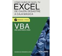 Cómo subir de nivel tu Excel De cajón desastre a caja mágica: VBA para Excel: Una guía de Introducción a la programación de VBA y creación de una ... texto (Cómo subir de nivel tu Excel con VBA)