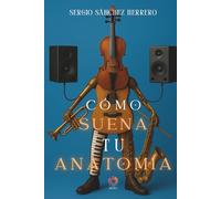 CÓMO SUENA TU ANATOMÍA