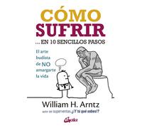Cómo sufrir... en 10 sencillos pasos. | William Arntz