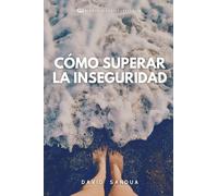 CÓMO SUPERAR LA INSEGURIDAD