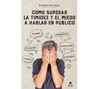 Como Superar La Timidez Y El Miedo A Hablar En Publico N.e.