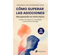 Cómo superar las adicciones: Recuperación en Ocho Pasos