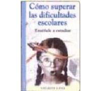 Como Superar Las Dificultades Escolares: Enseñele A Estudiar