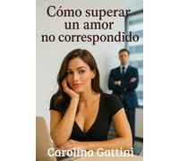 Cómo superar un amor no correspondido