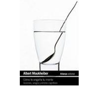 Cómo Te Engaña Tu Mente