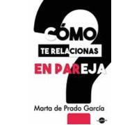 Como Te Relacionas En Pareja