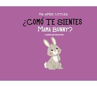 ¿Cómo te sientes Mama Bunny?