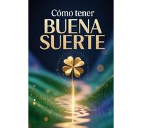 Como tener buena suerte