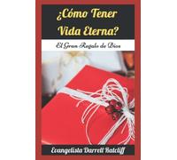 ¿Cómo Tener Vida Eterna?: Descubra Cómo Saber que Va al Cielo - 8 Mensajes Acerca de la Salvación