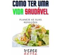 Como Ter Uma Vida Saudável (ebook)