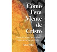 Como Terra Mente de Cristo: Como ter e usar a mente de Cristo no mundo de hoje .