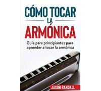 Cómo tocar la armónica: Guía para principiantes para aprender a tocar la armónica