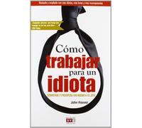 Cómo Trabajar Para Un Idiota