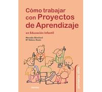 Cómo trabajar Proyectos Aprendizajes: 90 (Primeros años)