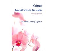 Cómo transformar tu vida: Un viaje gozoso (SIN COLECCION)