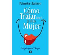 Cómo Tratar (Bien) a una Mujer: Terapia para parejas (CONCIENCIA Y EMOCION)