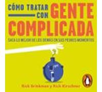 Cómo tratar con gente complicada