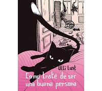 COMÓ TRATÉ DE SER BUENA PERSONA (NOVELA GRAFICA)