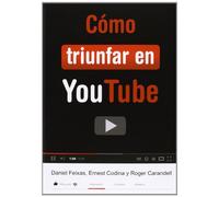 Cómo Triunfar En Youtube: 2 (Instant Book)