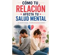 Cómo tu relación afecta tu salud mental ¿Tu relación te da paz… o te está destruyendo por dentro?