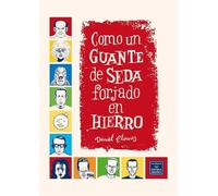 Como un guante de seda forjado en hierro | Daniel Clowes