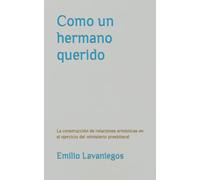 Como un hermano querido: La construcción de relaciones armónicas en el ejercicio del ministerio presbiteral (Formación sacerdotal)