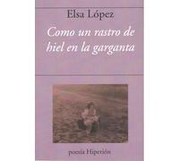 Como un rastro de hiel en la garganta (POESIA HIPERION)
