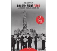 Como un rio De Fuego: La persecución religiosa en Madrid en 1936 (Historia y Biografías)