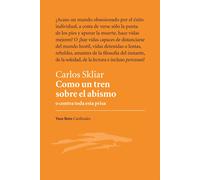 Como un tren sobre el abismo (o contra toda esta prisa) | Carlos Skliar