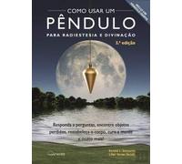 Como Usar um Pêndulo para Radiestesia e Divinação