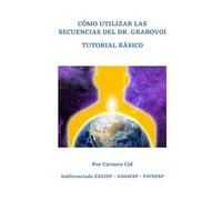 CÓMO UTILIZAR LAS SECUENCIAS DEL DR. GRABOVOI: TUTORIAL BÁSICO