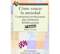 Como Vencer La Ansiedad: Un Programa Revolucionario Para Eliminar La D
