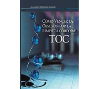 Cómo Vencer la Obsesión por la Limpieza Corporal: Trastorno Obsesivo Compulsivo