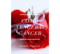 Como Vencer O Câncer (ebook)